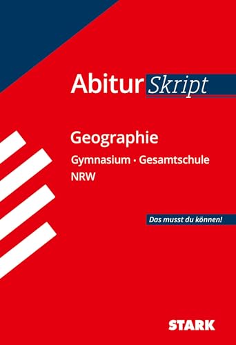 Abiturskript - Geographie Nordrhein-Westfalen: Nordrhein-Westfalen, Das musst du können von Stark Verlag GmbH